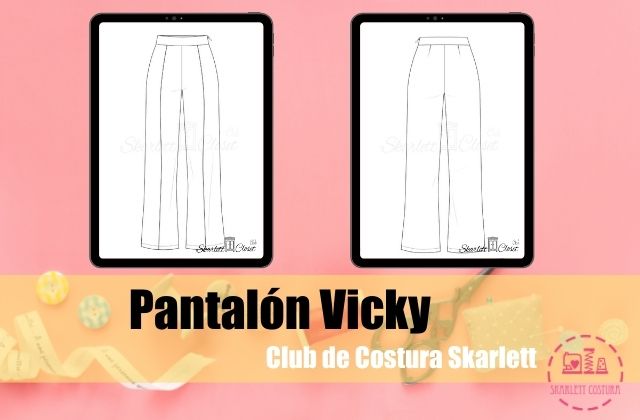 Patrón Pantalón Vicky - Coser mi ropa - Skarlett Costura